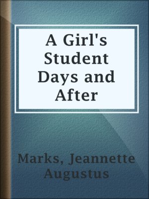 cover image of A Girl's Student Days and After